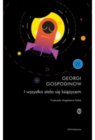 I wszystko sta�o si� ksi�ycem