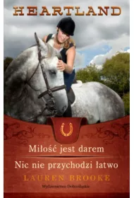 Heartland 15-16. Mi�o�� jest darem. Nic nie przychodzi �atwo