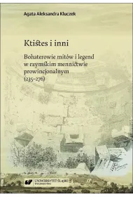 Ktistes i inni. Bohaterowie mit�w i legend