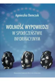 Wolno�� wypowiedzi w spo�ecze�stwie informacyjnym