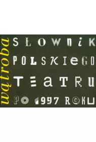 Wtroba Sownik polskiego teatru po 1997 roku