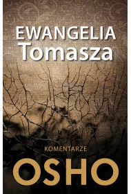 Ewangelia Tomasza. Komentarze Osho