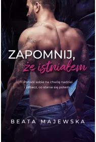 Zapomnij, �e istnia�em. Tom 1
