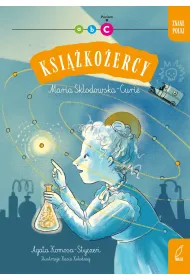 Ksi��ko�ercy. Znane Polki. Maria Sk�odowska - Curie. Poziom C