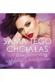 Audiobook Sama tego chciaa: 11 pomysw na roleplay z partnerem mp3