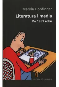 Literatura i media. Po 1989 roku