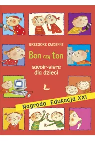 Bon czy ton. Savoir-vivre dla dzieci
