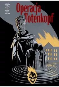 Operacja Totenkopf. Wydzia� 7. Tom 1