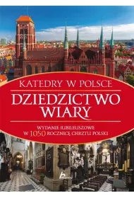 Katedry w Polsce. Dziedzictwo wiary