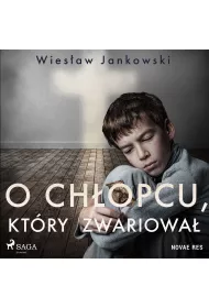 Audiobook O chopcu, ktry zwariowa mp3