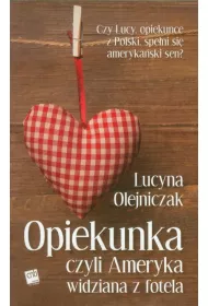 Opiekunka, czyli ameryka widziana z fotela
