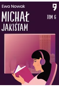 Micha� Jaki�tam. Seria mi�towa. Tom 6