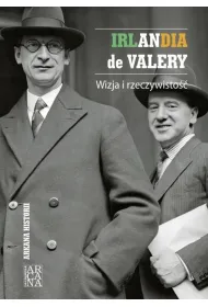 Irlandia de Valery. Wizja i rzeczywisto��