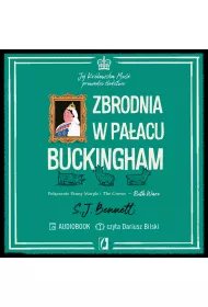 Audiobook Zbrodnia w paacu Buckingham. Jej Krlewska Mo prowadzi ledztwo. Tom 2 mp3