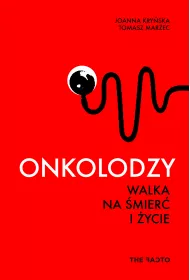 Onkolodzy. Walka na �mier� i �ycie