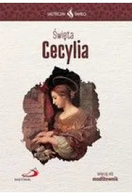 Skuteczni �wi�ci. �wi�ta Cecylia