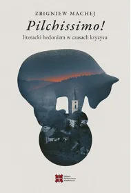 Pilchissimo! Literacki hedonizm w czasach kryzysu