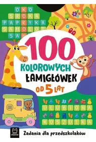 100 KOLOROWYCH �AMIG��WEK. ZADANIA DLA PRZEDSZKOLAK�W. OD 5 LAT