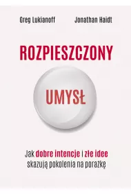 eBook Rozpieszczony umys. Jak dobre intencje i ze idee skazuj pokolenia na porak mobi epub