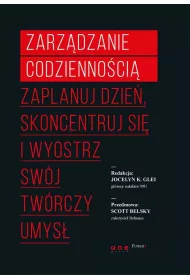 Zarz�dzanie codzienno�ci�. Zaplanuj dzie�, skoncentruj si� i wyostrz sw�j tw�rczy umys�