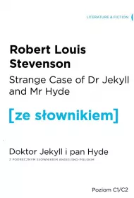 Strange Case of Dr Jekyll and Mr Hyde. Doktor Jekyll i Pan Hyde z podr�cznym s�ownikiem angielsko-polskim. Poziom C1/C2