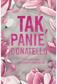 Tak, Panie Donatello