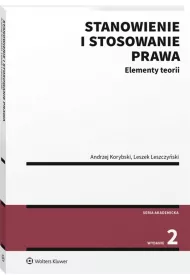 Stanowienie i stosowanie prawa. Elementy teorii
