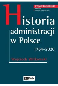 Historia administracji w Polsce. 1764-2020