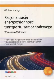 Racjonalizacja energoch�onno�ci transportu samochodowego. Wyzwanie XXI wieku
