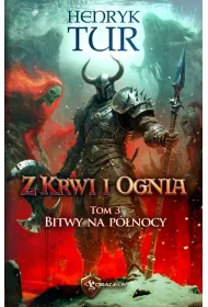 Bitwy na p�nocy. Z Krwi i Ognia. Tom 3