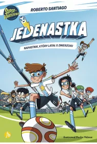 Napastnik, kt�ry lata� o zmierzchu. Jedenastka. Tom 1