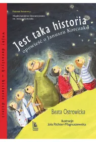 Jest taka historia. Opowie�� o Januszu Korczaku
