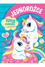 Jednoro�ce. Super zabawa z naklejkami