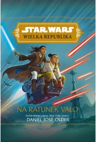 eBook Na ratunek Valo. Wielka Republika. Star Wars. Tom 5 mobi epub