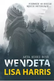 Wendeta. Akta Nikki Boyd. Tom 1