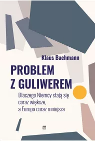 Problem z Guliwerem. Dlaczego Niemcy staj� si� coraz wi�ksze, a Europa coraz mniejsza