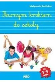 Pewnym krokiem do szko�y 5-6 latki