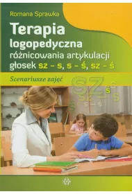 Terapia logopedyczna r�nicowania artykulacji g�osek sz &ndash; s, s &ndash; �, sz &ndash; �