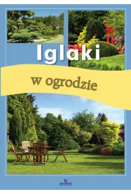 Iglaki w ogrodzie