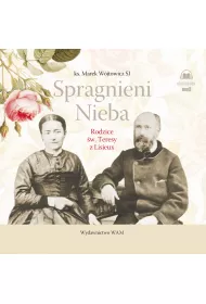Audiobook Spragnieni Nieba. Rodzice w. Teresy z Lisieux mp3