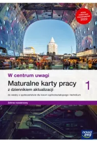 W centrum uwagi 1. Maturalne karty pracy do wiedzy o spoeczestwie dla liceum oglnoksztaccego i technikum. Zakres rozszerzony