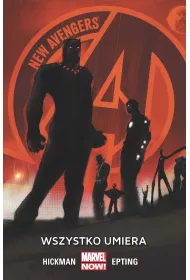 Marvel Now Wszystko umiera. New Avengers. Tom 1