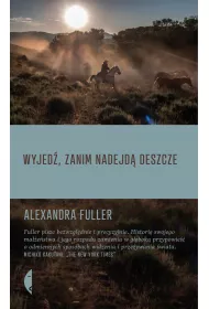 Wyjed�, zanim nadejd� deszcze