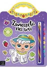 ZWIERZ�TA NA WSI. MALOWANKA Z NAKLEJKAMI. ZACZAROWANA KREDKA