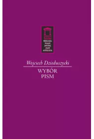 Wojciech Dzieduszycki. Wyb�r pism