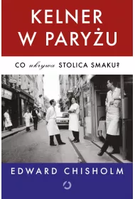 Kelner w Paryu. Co ukrywa stolica smaku?