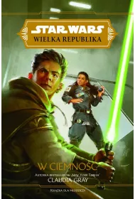 W ciemno��. Wielka Republika. Star Wars. Tom 3