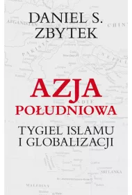 Azja Poudniowa Tygiel islamu i globalizacji