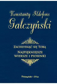 Zach�ysn�� si� Tob�. Najpi�kniejsze wiersze i piosenki