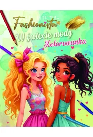 Fashionista. W �wiecie mody. Kolorowanka
